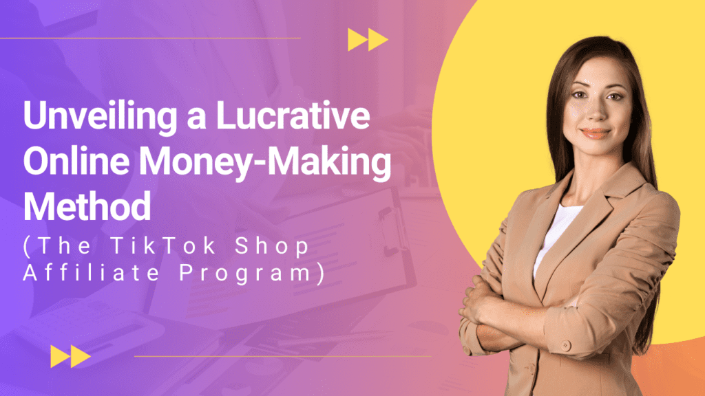 Unveiling a Lucrative Online Money-Making Method The TikTok Shop Affiliate Program
