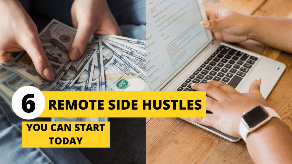 Six Remote Side Hustles You Can Start Today